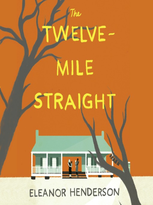 Title details for The Twelve-Mile Straight by Eleanor Henderson - Wait list